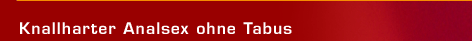 Analspiele in allen variationen